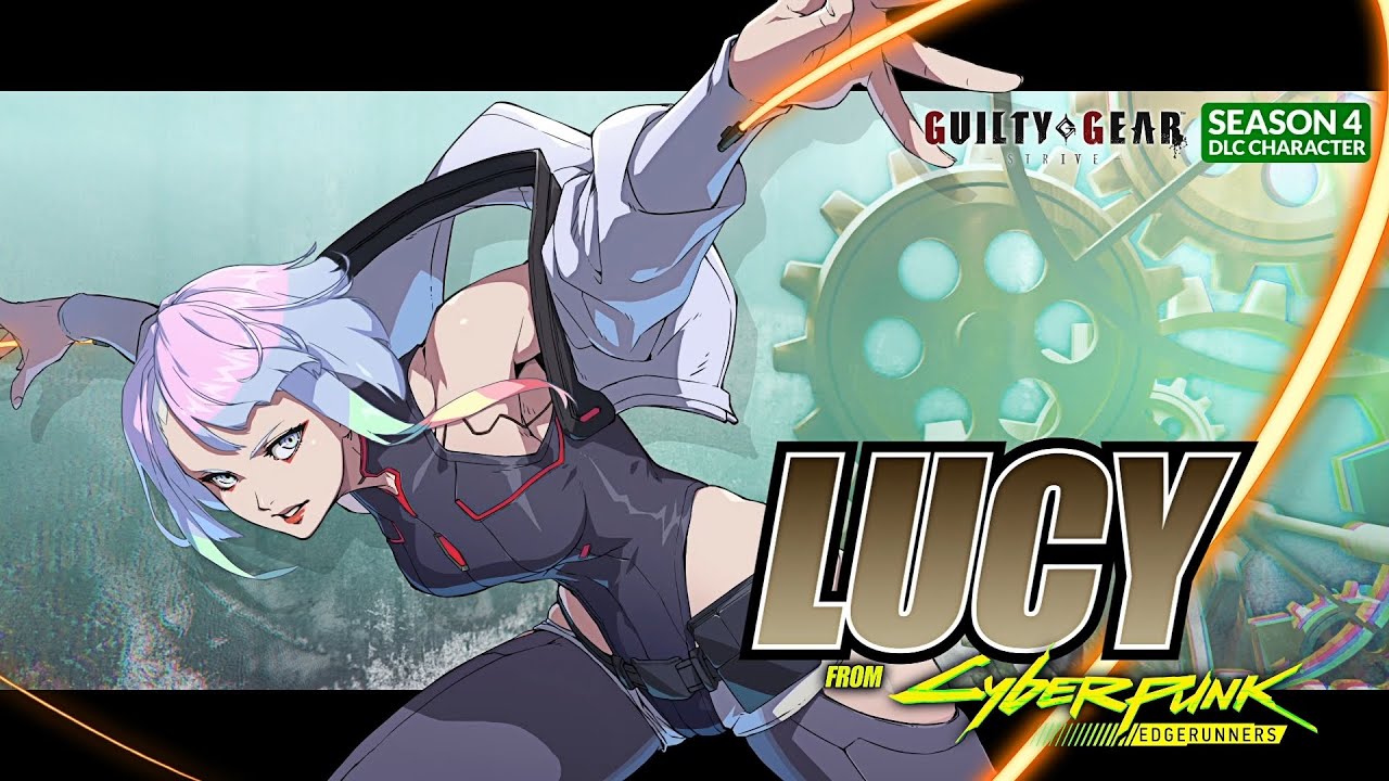 Guilty Gear -Strive- Season Pass 4 Playable Character # 4 [Lucy] Trailer - Youtube