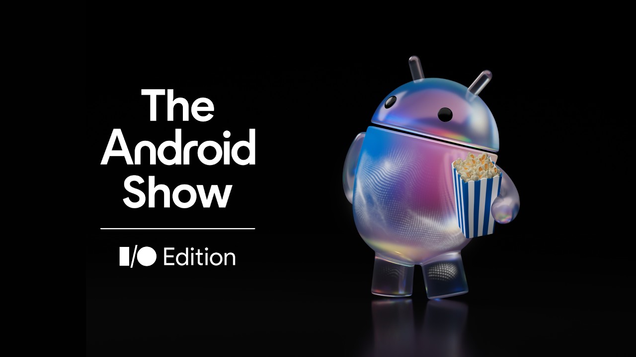 🎬 Watch the show Android | I/O 2026 Edition - YouTube